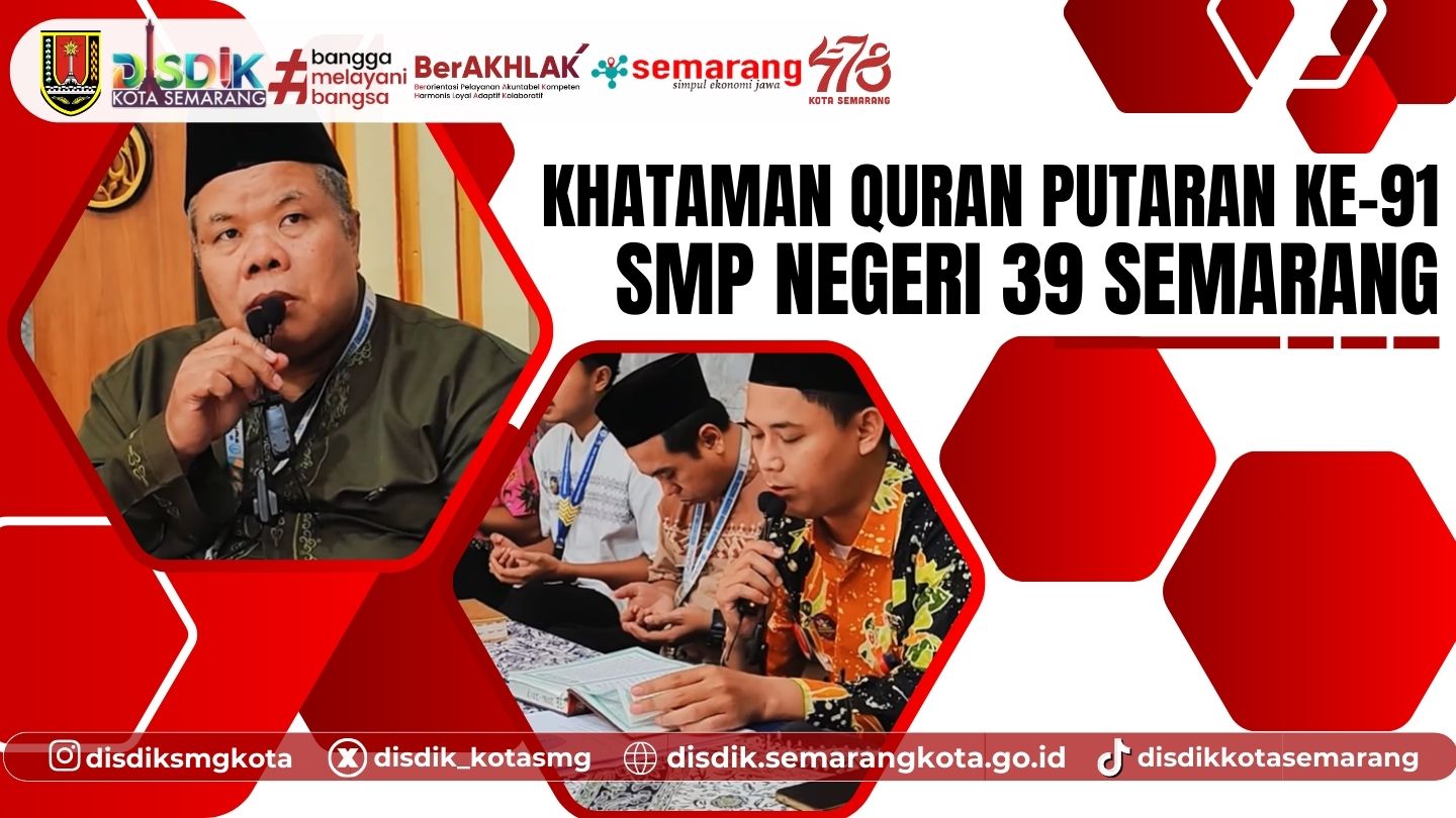 Khataman Quran ke-91 di SMP Negeri 39 Semarang: Menguatkan Spiritualitas di Bulan Ramadhan